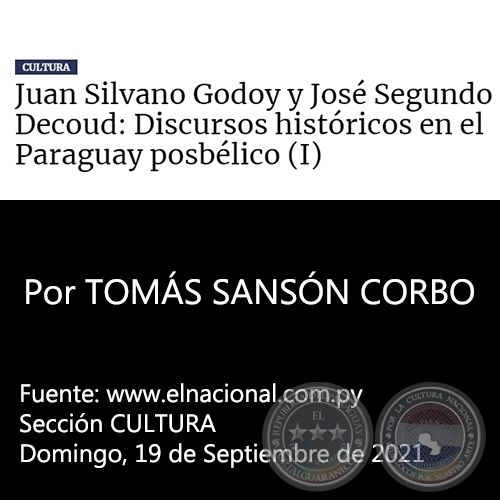 JUAN SILVANO GODOY Y JOSÉ SEGUNDO DECOUD: DISCURSOS HISTÓRICOS EN EL PARAGUAY POSBÉLICO (I) - Por TOMÁS SANSÓN CORBO - Domingo, 19 de Septiembre de 2021